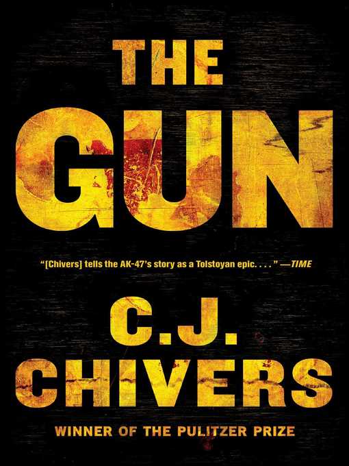 Title details for The Gun by C. J. Chivers - Available